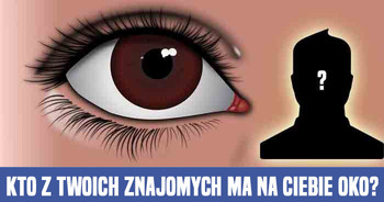 kto-z-twoich-znajomych-ma-na-ciebie-oko